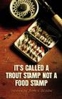 It's Called a Trout Stamp Not a Food Stamp Cover Image