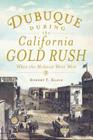 Dubuque During the California Gold Rush:: When the Midwest Went West Cover Image