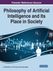 Philosophy of Artificial Intelligence and Its Place in Society By Luiz Moutinho (Editor), Luís Cavique (Editor), Enrique Bigné (Editor) Cover Image