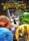 Wundersmith: The Calling of Morrigan Crow (Nevermoor #2) By Jessica Townsend Cover Image
