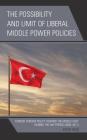 The Possibility and Limit of Liberal Middle Power Policies: Turkish Foreign Policy toward the Middle East during the AKP Period (2005-2011) Cover Image