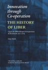 Innovation through Co-operation: The History of LIBER (Ligue des Bibliothèques Européennes de Recherche) 1971-2009 By Esko Häkli Cover Image