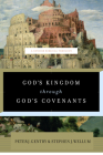 God's Kingdom Through God's Covenants: A Concise Biblical Theology By Peter J. Gentry, Stephen J. Wellum Cover Image