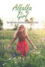 Alfalfa Girl: The Path from Childhood Molestation to Soul By Edna Sailor Cover Image