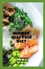Kidney Dialysis Diet: step to step guide to cooking for a healthy kidney By Solomon Richards Cover Image