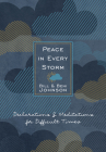 Peace in Every Storm: 52 Declarations & Meditations for Difficult Times By Bill & Beni Johnson Cover Image