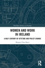 Women and Work in Ireland: A Half Century of Attitude and Policy Change (Routledge Advances in Sociology) By Margret Fine-Davis Cover Image