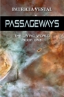 Passageways: The Living World Book One By Patricia Vestal Cover Image