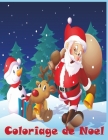 Coloriage de Noel: 50 jolies dessins amusants sur le thème de Noël -Grand format A4 - Grand Cahier de coloriage de noël pour enfants! Cover Image