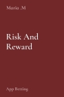 Risk And Reward: App Betting By Maria M Cover Image