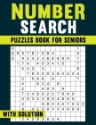 Number Search Puzzles Book For Seniors with Solution: Solutions Provided for Independent Learning and Enjoyment Cover Image