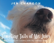 Traveling Tails of Mr. Jules: All Around the Country with My Therapy Dog By Jen Charoon Cover Image