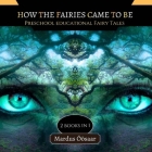 How The Fairies Came To Be: 2 Books In 1 By Mardus Öösaar Cover Image
