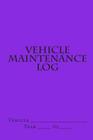 Vehicle Maintenance Log: Bright Purple Cover By S. M Cover Image