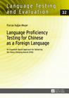 Language Proficiency Testing for Chinese as a Foreign Language: An Argument-Based Approach for Validating the Hanyu Shuiping Kaoshi (Hsk) (Language Testing and Evaluation #32) By Rüdiger Grotjahn (Other), Florian Meyer Cover Image