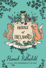 House of Trelawney: A novel By Hannah Rothschild Cover Image