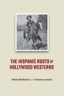 The Hispanic Roots of the Hollywood Western Cover Image