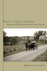 Peace, Faith, Nation By Theron F. Schlabach Cover Image