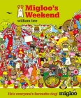 Migloo's Weekend By William Bee, William Bee (Illustrator) Cover Image