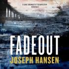Fadeout: A Dave Brandstetter Mystery By Joseph Hansen, Keith Szarabajka (Read by) Cover Image