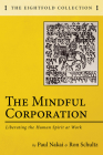 The Mindful Corporation: Liberating the Human Spirit at Work By Paul Nakai, Ron Schultz Cover Image