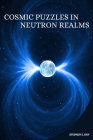 Cosmic Puzzles in Neutron Realms Cover Image