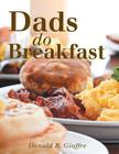 Dads Do Breakfast By Donald B. Gioffre Cover Image