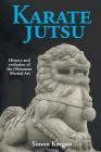 Karate Jutsu: History and Evolution of the Okinawan Martial Art By Simon Keegan Cover Image