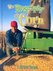 The Biography of Corn (How Did That Get Here?) By Michelle L. Nielson Cover Image