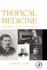 Tropical Medicine: An Illustrated History of the Pioneers Cover Image