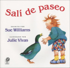 Sali de Paseo By Sue Williams, Julie Vivas (Illustrator), Alma Flor Ada (Translator) Cover Image