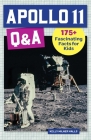 Apollo 11 Q&A: 175+ Fascinating Facts for Kids By Kelly Milner Halls Cover Image