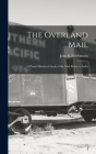 The Overland Mail; a Postal Historical Study of the Mail Route to India By John K. Sidebottom Cover Image