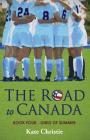 The Road to Canada: Book Four of Girls of Summer Cover Image