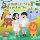 A Visit to the Zoo - Mus Saib Lub Tsev Tu Tsiaj: White Hmong Cover Image