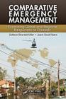 Comparative Emergency Management: Examining Global and Regional Responses to Disasters By Demond Shondell Miller (Editor), Jason David Rivera (Editor) Cover Image