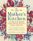 In Mother's Kitchen: Celebrated Women Chefs Share Beloved Family Recipes Cover Image