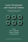 Early Christianity and Classical Culture: Comparative Studies in Honor of Abraham J. Malherbe (Supplements to Novum Testamentum (Brill) #110) By John T. Fitzgerald (Editor), Thomas H. Olbricht (Editor), L. Michael White (Editor) Cover Image