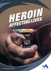 Heroin: Affecting Lives By Clara Maccarald Cover Image