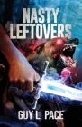 Nasty Leftovers (Spirit Missions #2) By Guy L. Pace, Brandi Midkiff (Editor), Scott Deyett (Cover Design by) Cover Image