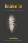 The Salmon Run: One Man's Journey to Spiritual Freedom By Eduardo F. Calcines Cover Image
