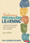 Reclaiming Personalized Learning: A Pedagogy for Restoring Equity and Humanity in Our Classrooms Cover Image