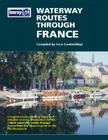 Waterway Routes Through France Map: Comprehensive Planning Maps with Detailed Cruising Information for the Inland Waterway Routes Through France from Cover Image