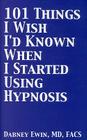 101 Things I Wish I'd Known When I Started Using Hypnosis By Dabney Ewin Cover Image