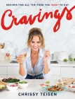 Cravings: Recipes for All the Food You Want to Eat: A Cookbook Cover Image