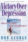 Victory Over Depression By Bob George Cover Image