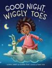 Good Night, Wiggly Toes By Roda Ahmed, Leandra Rose, Fanny Liem (Illustrator) Cover Image
