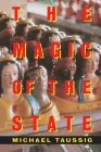 The Magic of the State By Michael Taussig Cover Image