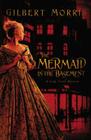 The Mermaid in the Basement (Lady Trent Mystery #1) By Gilbert Morris Cover Image