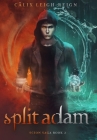 Split Adam: Scion Saga Book 2 By Calix Leigh-Reign Cover Image